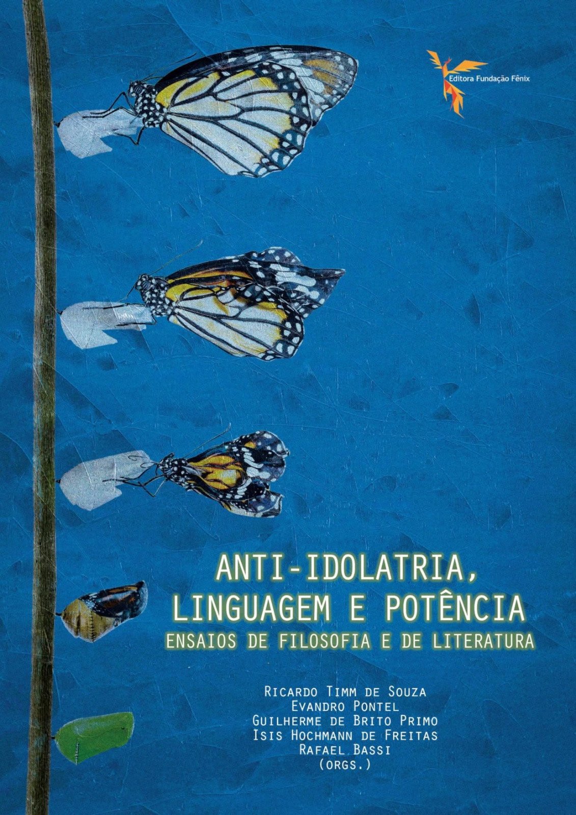 Capa: Anti-idolatria, Linguagem e Potência: ensaios de filosofia e de literatura · Editora Fundação Fênix · 2021 · p. 183–199