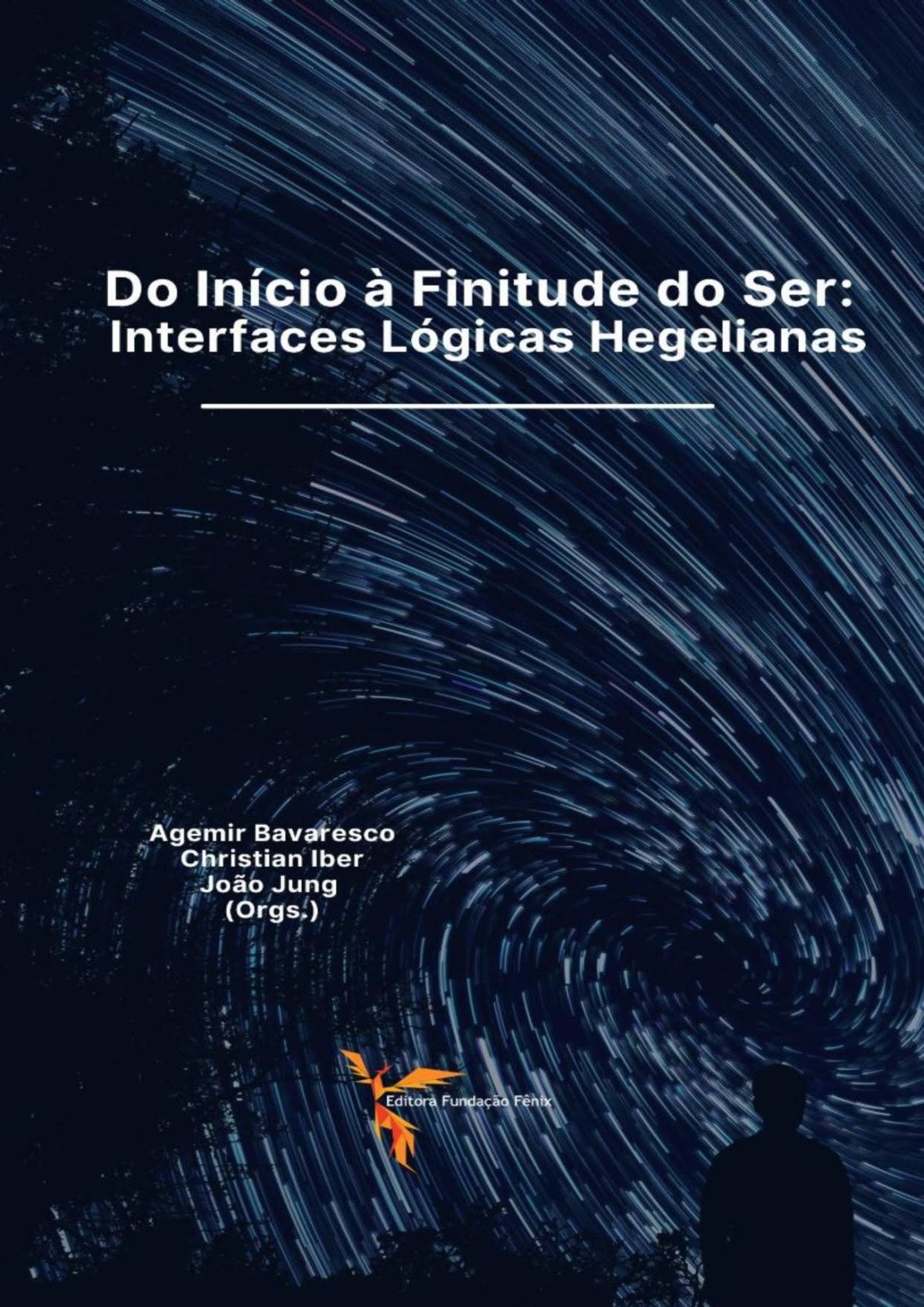 Capa: Do Início à Finitude do Ser: Interfaces Lógicas Hegelianas · Editora Fundação Fênix · 2021